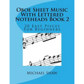 Oboe Sheet Music With Lettered Noteheads Book 2: 20 Easy Pieces For Beginners
