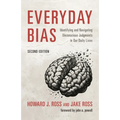 Everyday Bias: Identifying and Navigating Unconscious Judgments in Our Daily Lives
