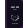 Wheeler's Graded Studies in English: First Lessons in Grammar and Composition
