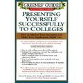 Greenes' Guides to Educational Planning: Presenting Yourself Successfully to Col