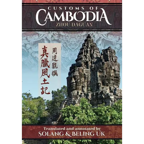 Customs of Cambodia - Zhou Daguan