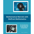 Mathematical Marvels with Wolfram Mathematica