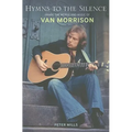 Hymns to the Silence: Inside the Words and Music of Van Morrison