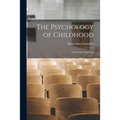 The Psychology of Childhood: Normal and Abnormal