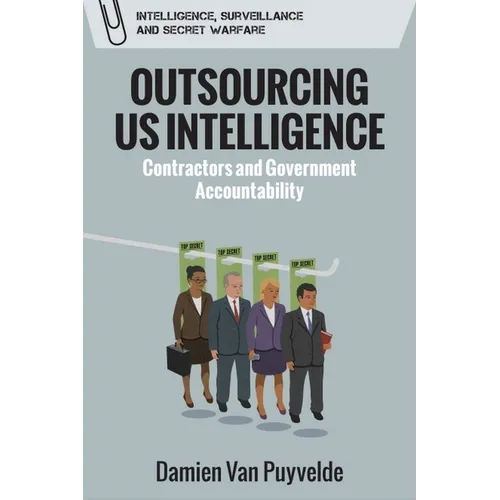 Outsourcing Us Intelligence: Contractors and Government Accountability