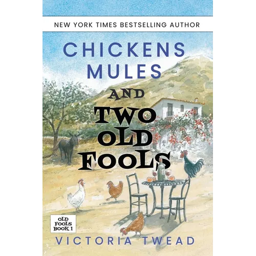 Chickens, Mules and Two Old Fools