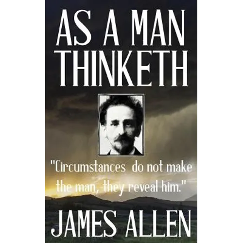 James Allen: As a Man Thinketh