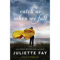 Catch Us When We Fall