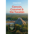 Lonely Planet Cancun, Cozumel & the Yucatan: Plan the Trip of a Lifetime Detailed Itineraries & Maps Insider Tips Covers Hidden Shipwrecks, Crocodiles