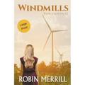 Windmills (Large Print)