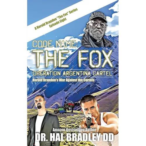 Code Name: THE FOX: Operation Argentina Cartel