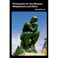 Philosophy for the Masses: Metaphysics and More