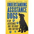 Understanding Assistance Dogs: Is an Assistance Dog the Right Tool for You?