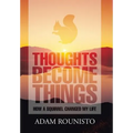 Thoughts Become Things: How a Squirrel Changed My Life
