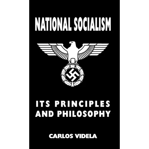 National Socialism - Its Principles and Philosophy
