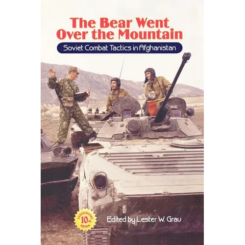 The Bear Went Over the Mountain: Soviet Combat Tactics in Afghanistan