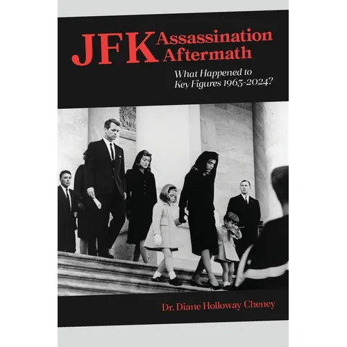 JFK Assassination Aftermath: What Happened to Key Figures 1963-2024?