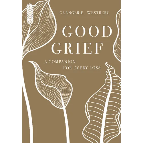 Good Grief: A Companion for Every Loss