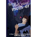 How I Met Your Moth-er