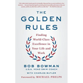 The Golden Rules: Finding World-Class Excellence in Your Life and Work