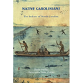 Native Carolinians: The Indians of North Carolina