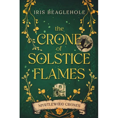 The Crone of Solstice Flames: Myrtlewood Crones book 2
