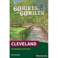 60 Hikes Within 60 Miles: Cleveland: Including Akron and Canton