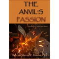 The Anvil's Passion: A Tale of Mind and Heart