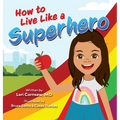 How to Live Like a Superhero