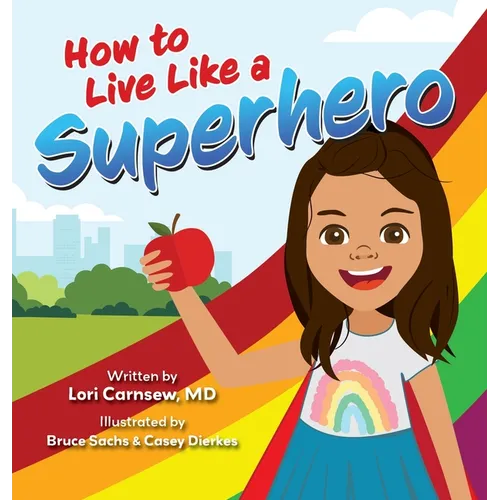 How to Live Like a Superhero
