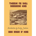 Timbering For Small Underground Mines