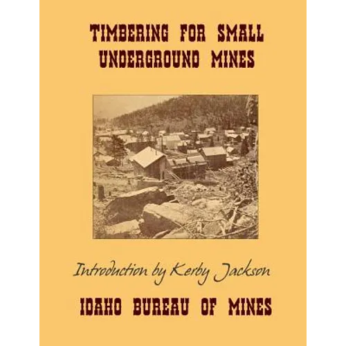 Timbering For Small Underground Mines