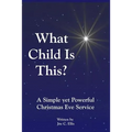 What Child Is This? A Simple yet Powerful Christmas Eve Service