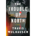 The Trouble Up North