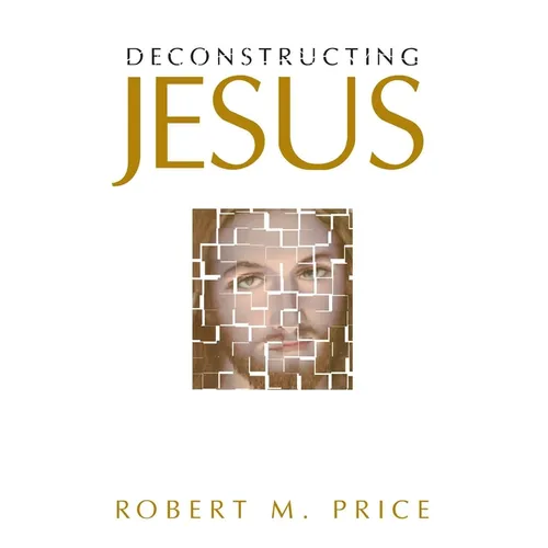 Deconstructing Jesus