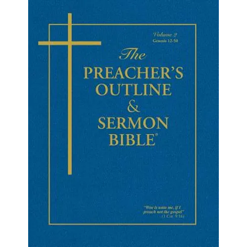 Preacher's Outline & Sermon Bible-KJV-Genesis 2: Chapters 12-50