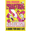 Practical Anarchism: A Guide for Daily Life