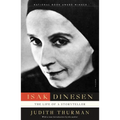 Isak Dinesen: The Life of a Storyteller
