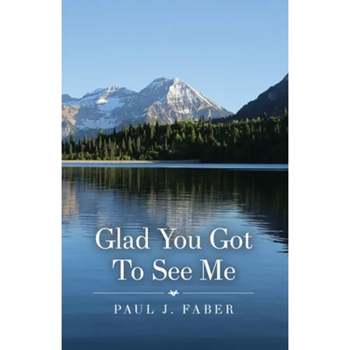 Glad You Got To See Me