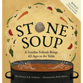 Stone Soup: A Familiar Folktale Brings All Ages to the Table