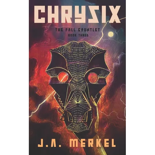 The Fall Gauntlet: Chrysix