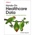 Hands-On Healthcare Data: Taming the Complexity of Real-World Data