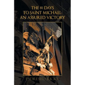 The 81 Days to Saint Michael: an Assured Victory: An Assured Victory
