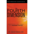 The Fourth Dimension: Discovering a New World of Answered Prayer