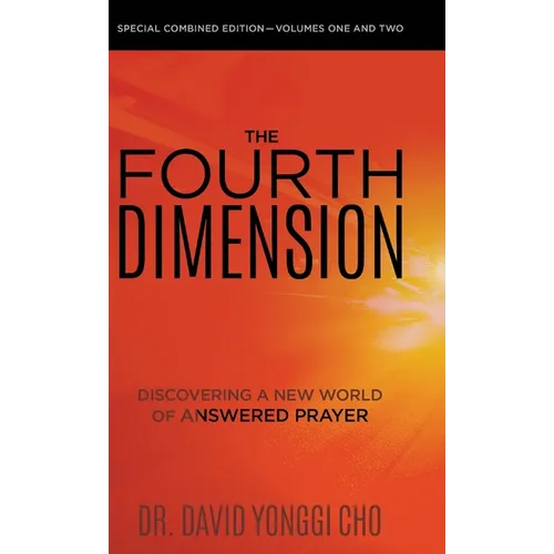The Fourth Dimension: Discovering a New World of Answered Prayer