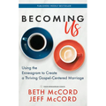 Becoming Us: Using the Enneagram to Create a Thriving Gospel-Centered Marriage