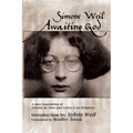 Awaiting God: A new translation of Attente de Dieu and Lettre a un Religieux