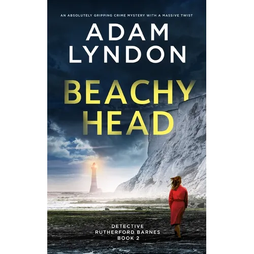 BEACHY HEAD an absolutely gripping crime mystery with a massive twist