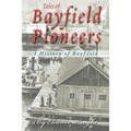 Tales Of Bayfield Pioneers: A History Of Bayfield