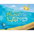 Plastic Land: A True Trash Tale About Plastics